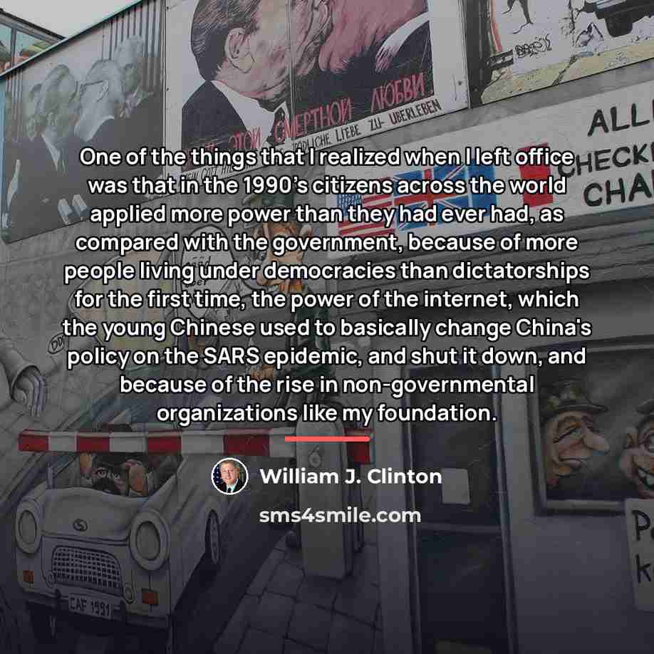 “One of the things that I realized when I left…” quote by William J. Clinton