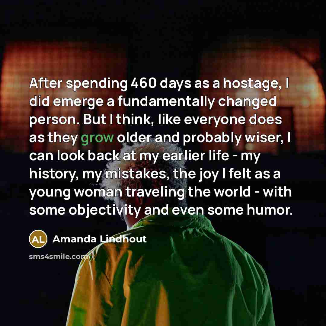 “After spending 460 days as a hostage, I did emerge…” quote by Amanda Lindhout
