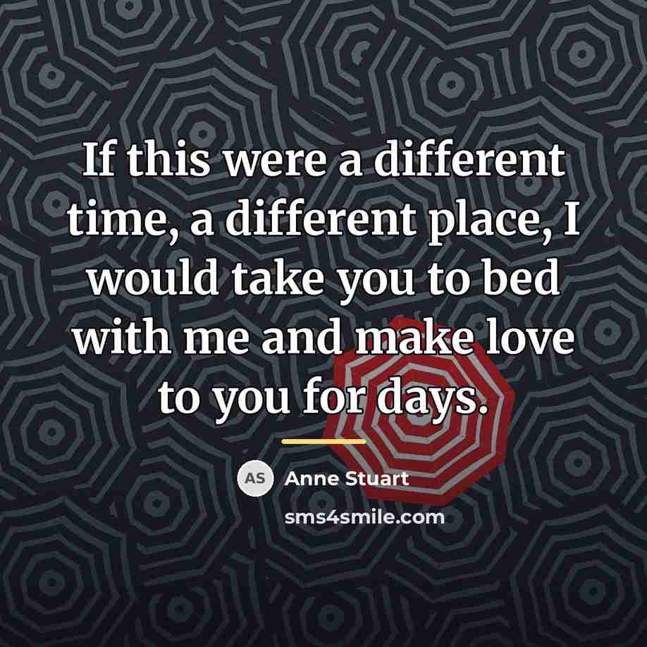 “If this were a different time, a different place, I…” quote by Anne Stuart