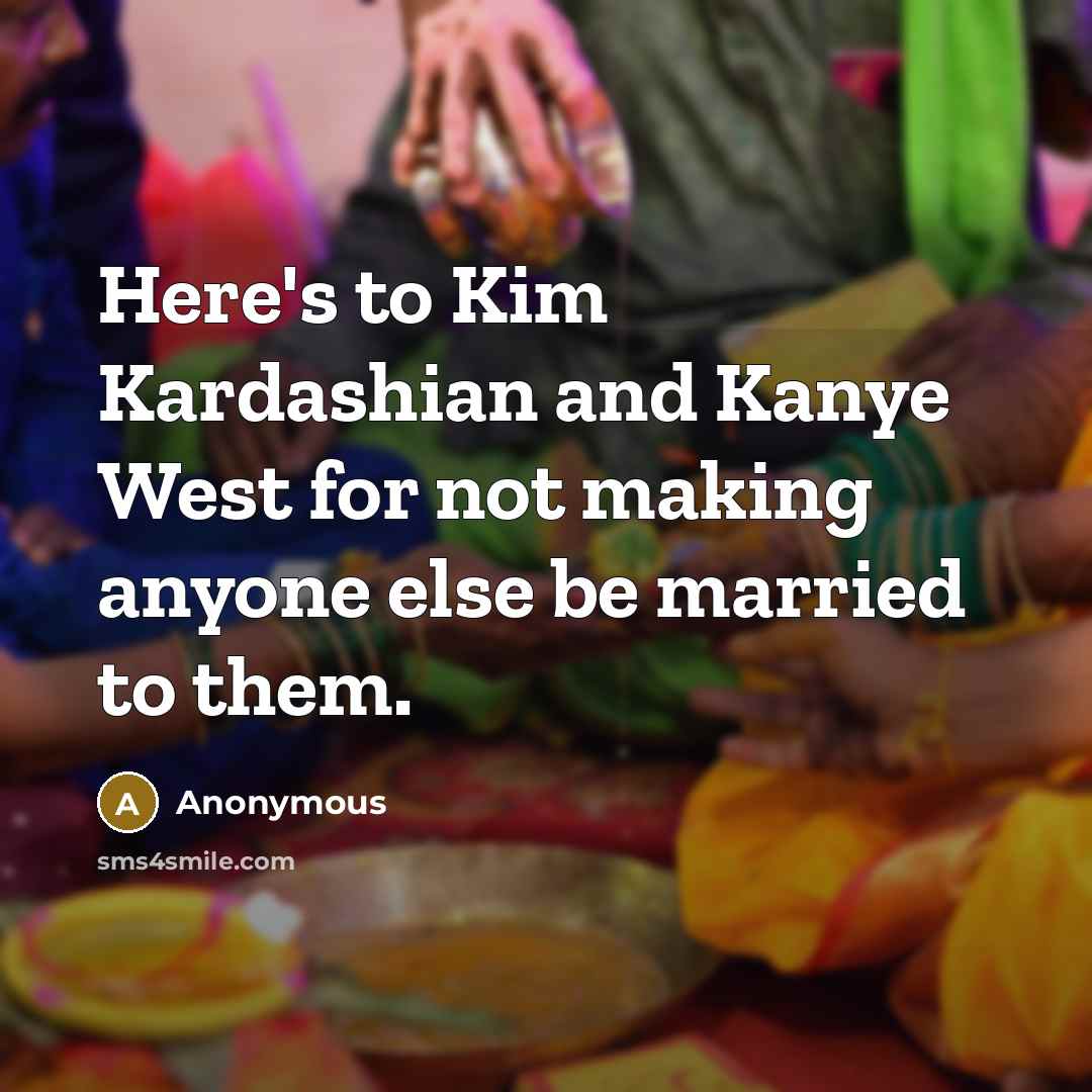 “Here's to Kim Kardashian and Kanye West for not making…” quote by Anonymous