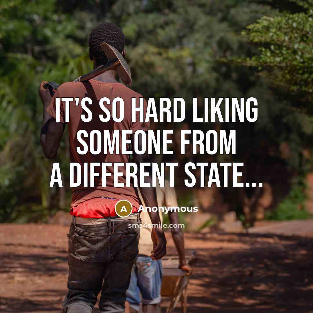“It's so hard liking someone from a different state...” quote by Anonymous