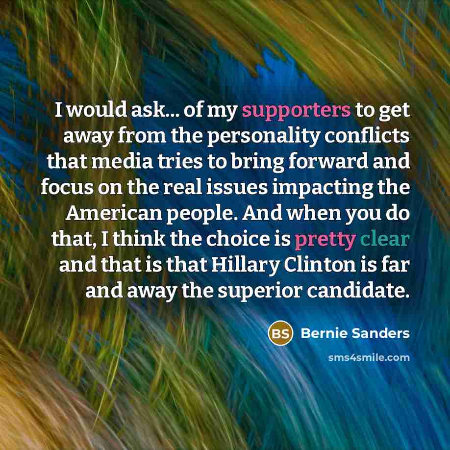 “I would ask... of my supporters to get away from…” quote by Bernie Sanders