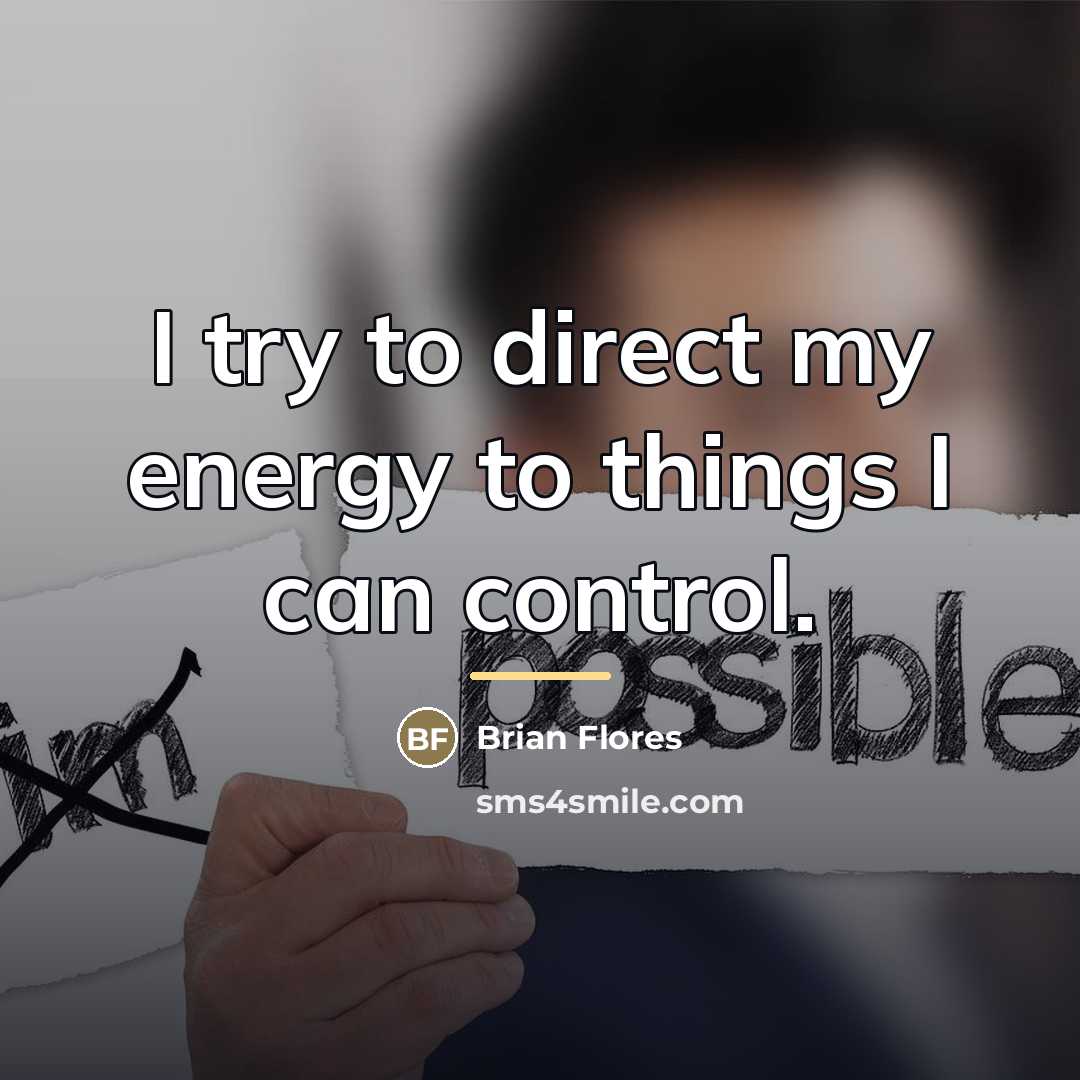 “I try to direct my energy to things I can…” quote by Brian Flores