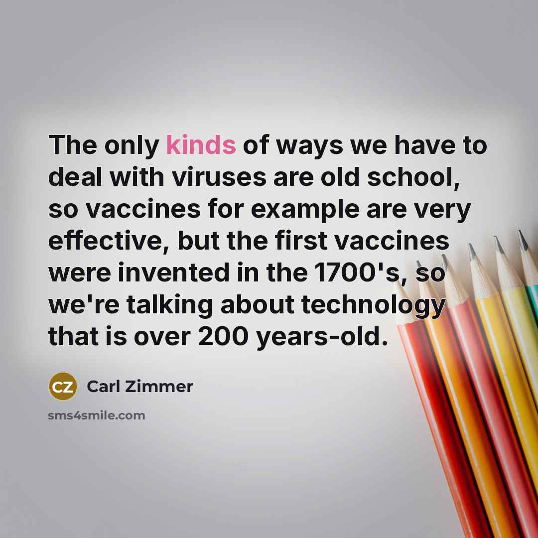 “The only kinds of ways we have to deal with…” quote by Carl Zimmer