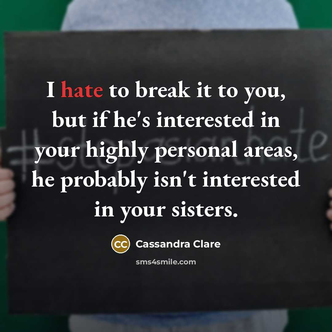 “I hate to break it to you, but if he's…” quote by Cassandra Clare