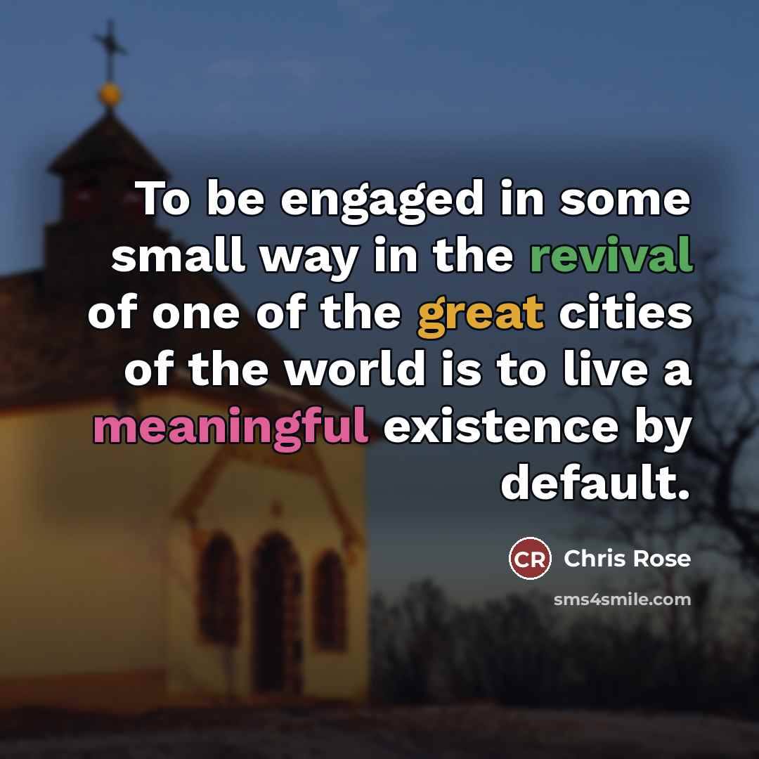 “To be engaged in some small way in the revival…” quote by Chris Rose