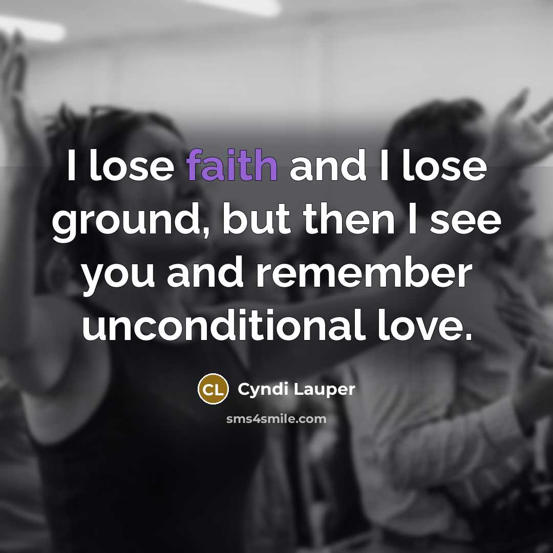 “I lose faith and I lose ground, but then I…” quote by Cyndi Lauper