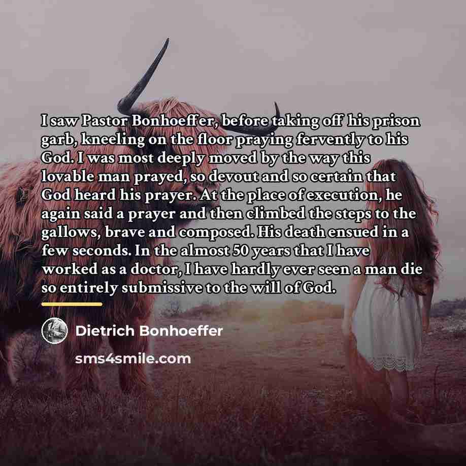 “I saw Pastor Bonhoeffer, before taking off his prison garb,…” quote by Dietrich Bonhoeffer