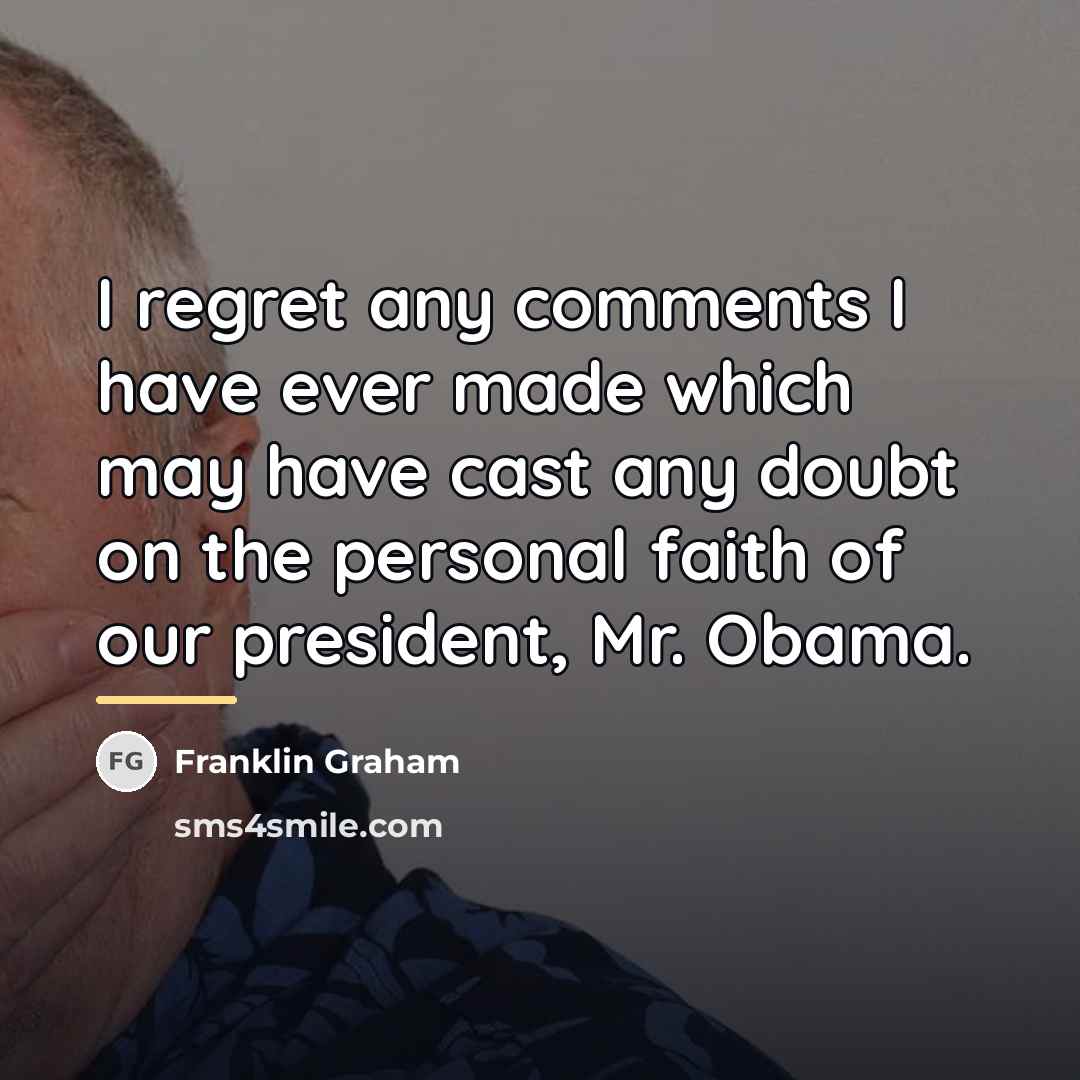 “I regret any comments I have ever made which may…” quote by Franklin Graham