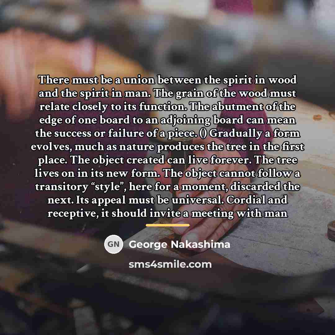 “There must be a union between the spirit in wood…” quote by George Nakashima