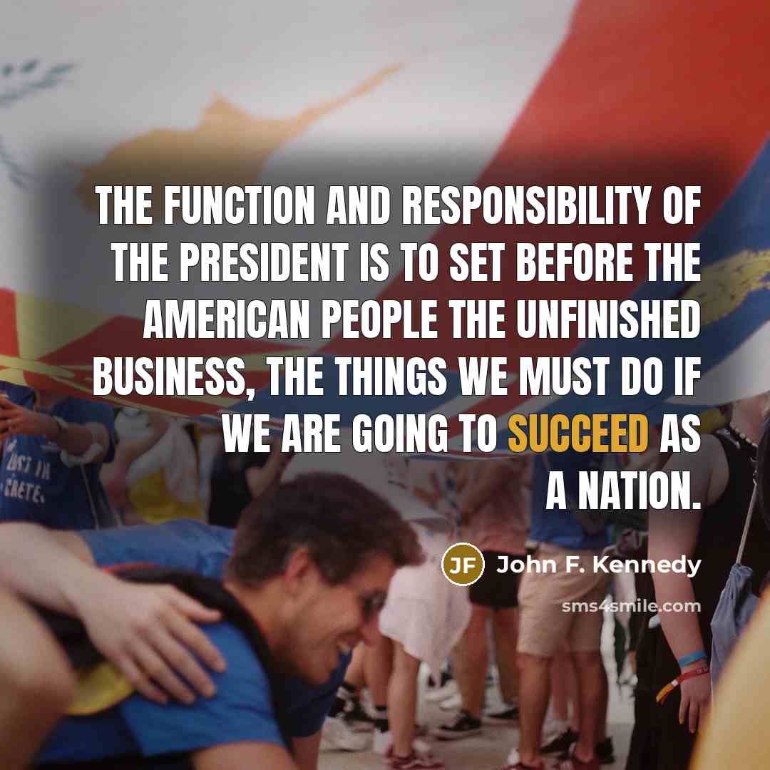 “The function and responsibility of the President is to set…” quote by John F. Kennedy