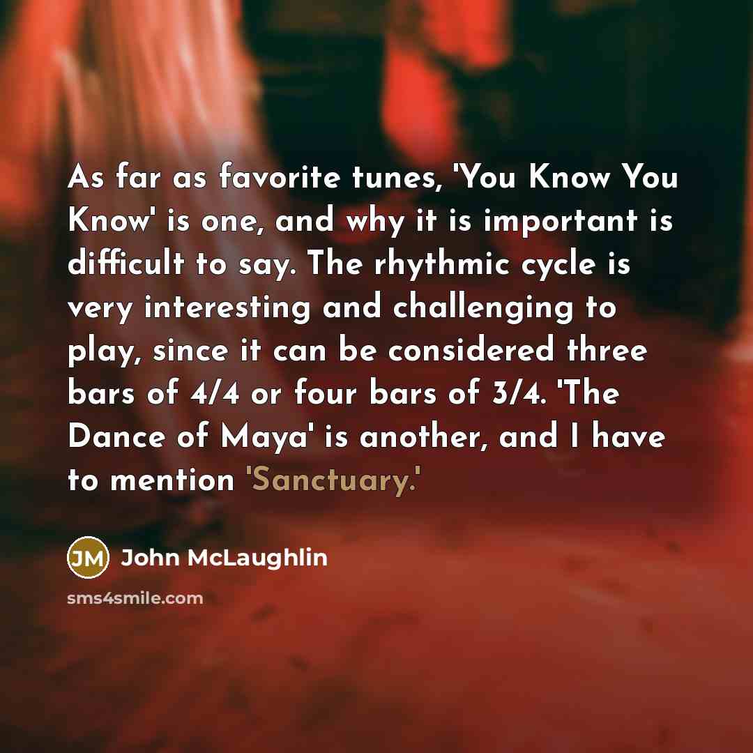 “As far as favorite tunes, 'You Know You Know' is…” quote by John McLaughlin