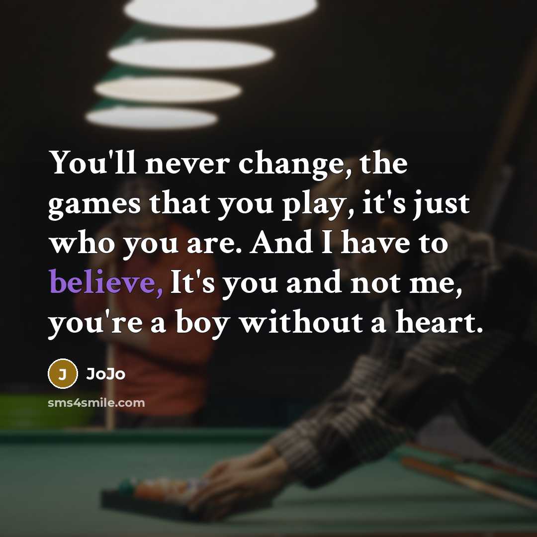 “You'll never change, the games that you play, it's just…” quote by JoJo