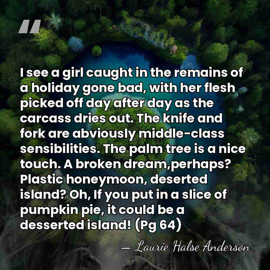 I see a girl caught in the remains of a holiday gone&hellip; - Laurie Halse Anderson