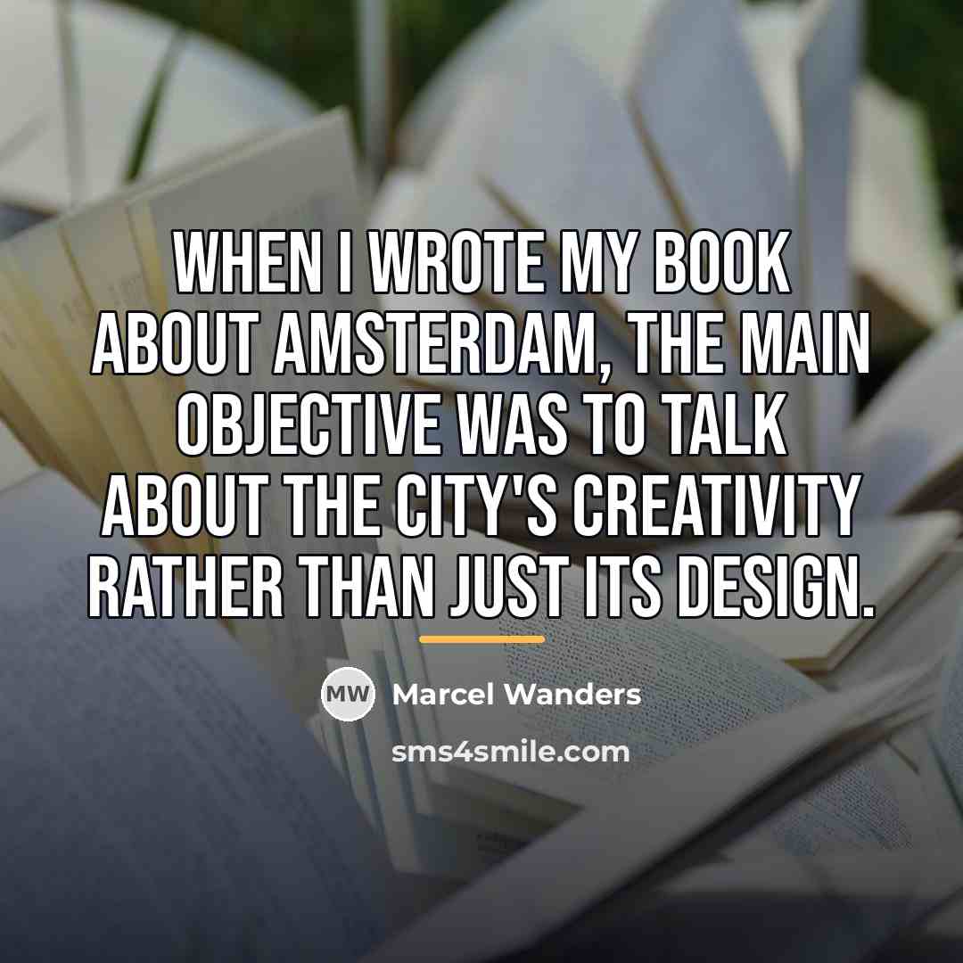 “When I wrote my book about Amsterdam, the main objective…” quote by Marcel Wanders