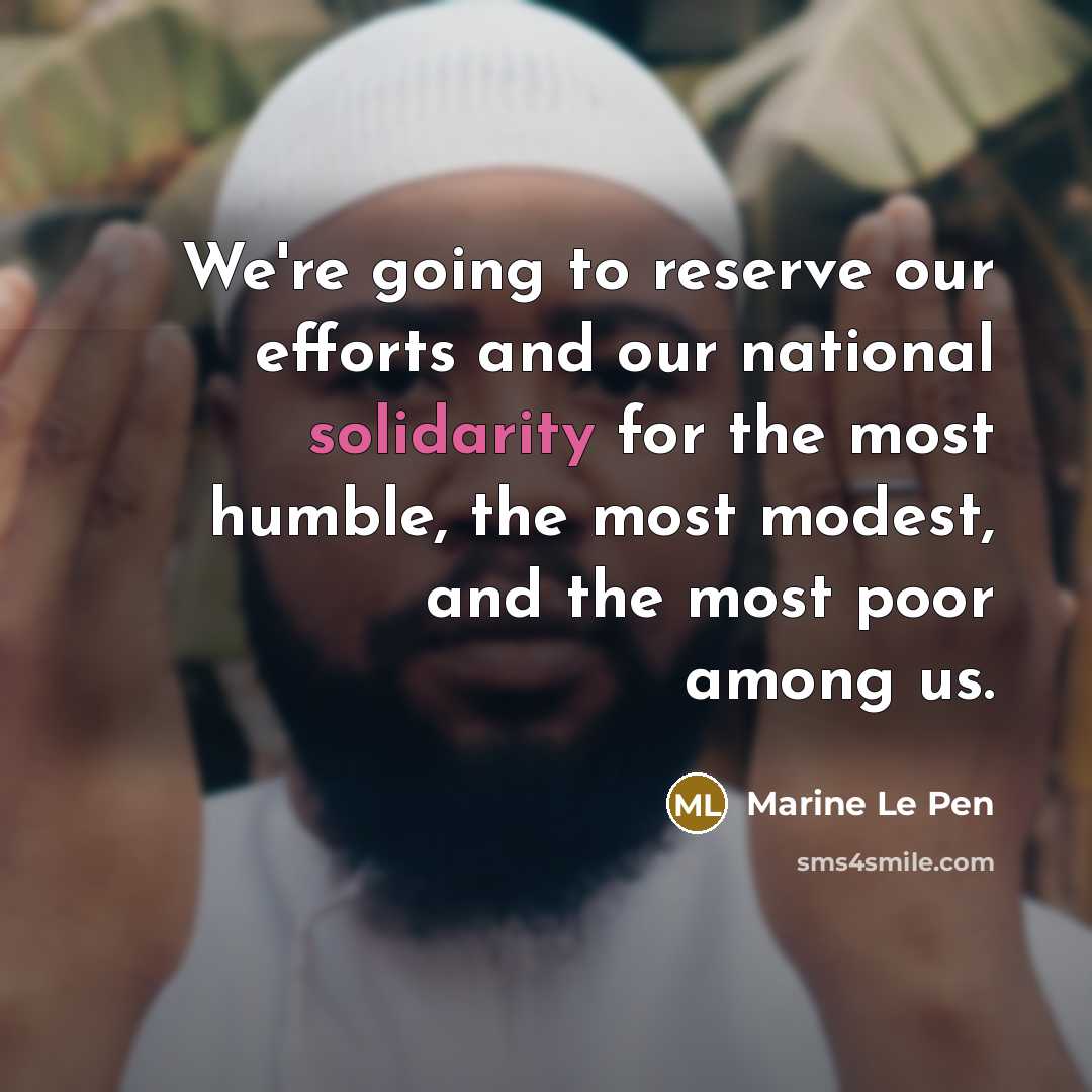 “We're going to reserve our efforts and our national solidarity…” quote by Marine Le Pen