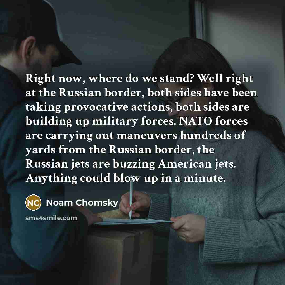 “Right now, where do we stand? Well right at the…” quote by Noam Chomsky