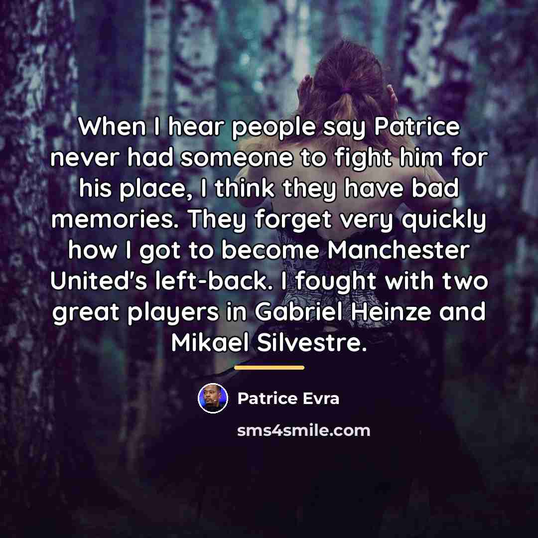 “When I hear people say Patrice never had someone to…” quote by Patrice Evra