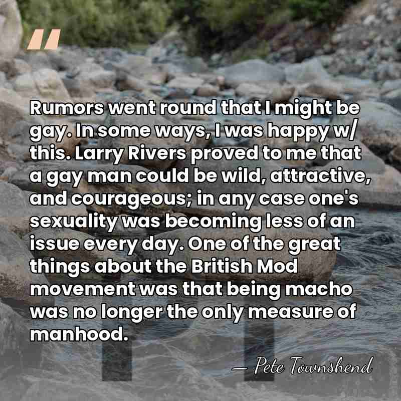 Rumors went round that I might be gay. In some ways, I&hellip; - Pete Townshend