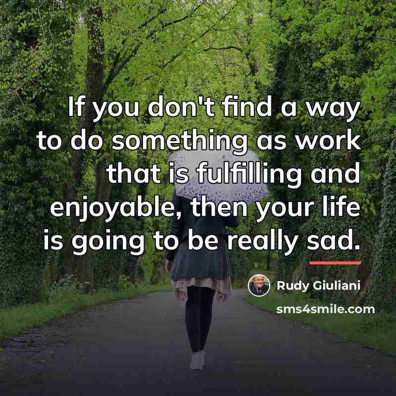 “If you don't find a way to do something as…” quote by Rudy Giuliani