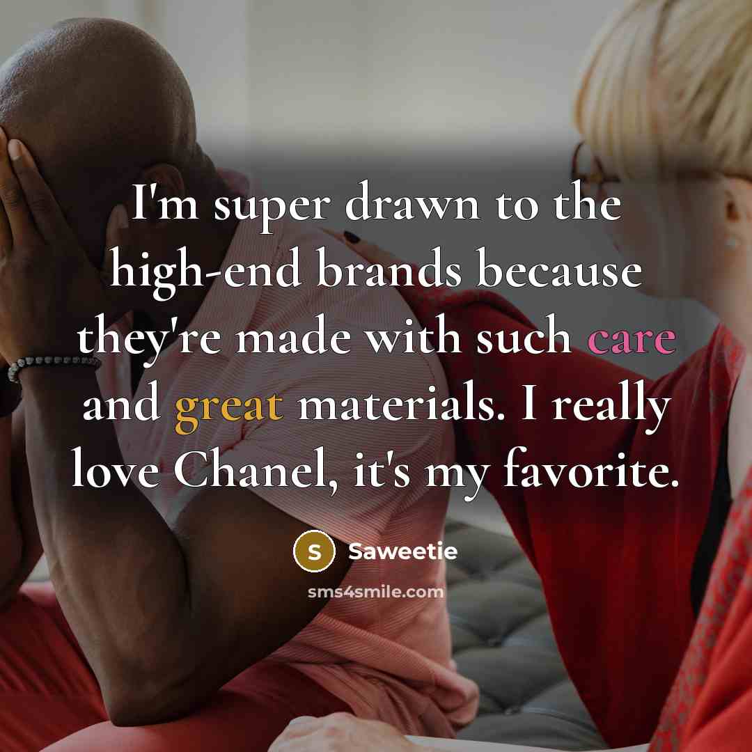 “I'm super drawn to the high-end brands because they're made…” quote by Saweetie