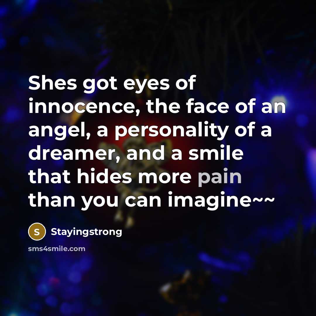 “Shes got eyes of innocence, the face of an angel,…” quote by Stayingstrong