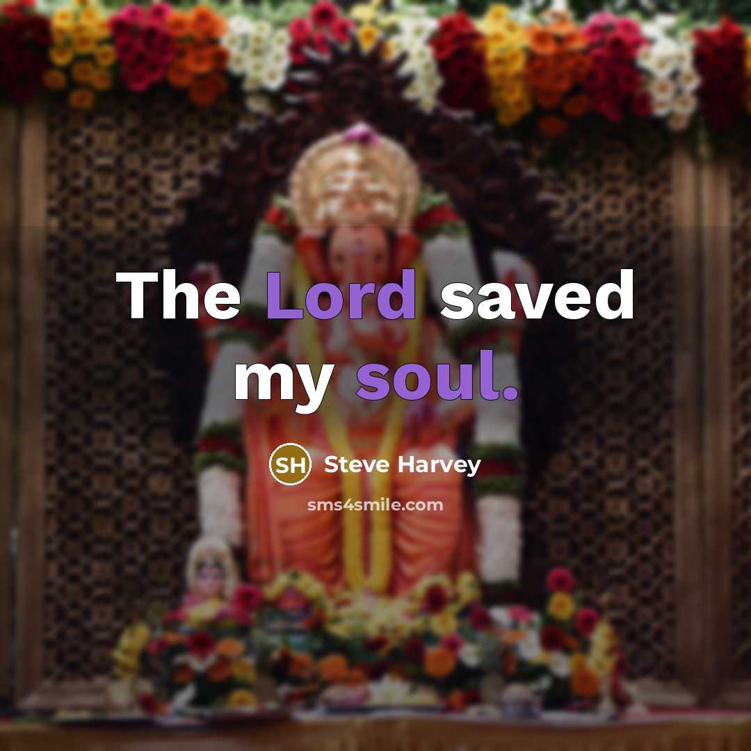 “The Lord saved my soul.…” quote by Steve Harvey