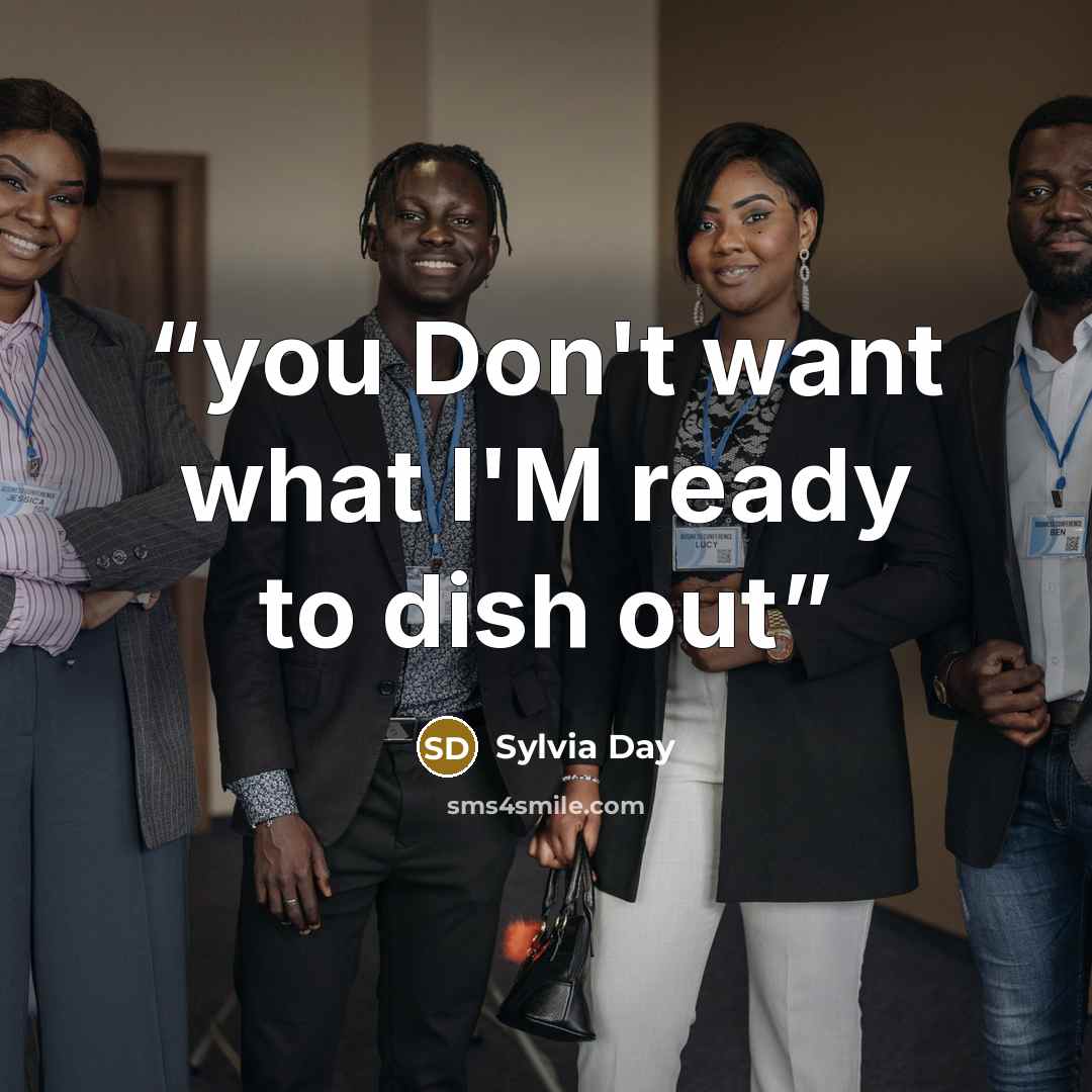 “you Don't want what I'M ready to dish out” quote by Sylvia Day