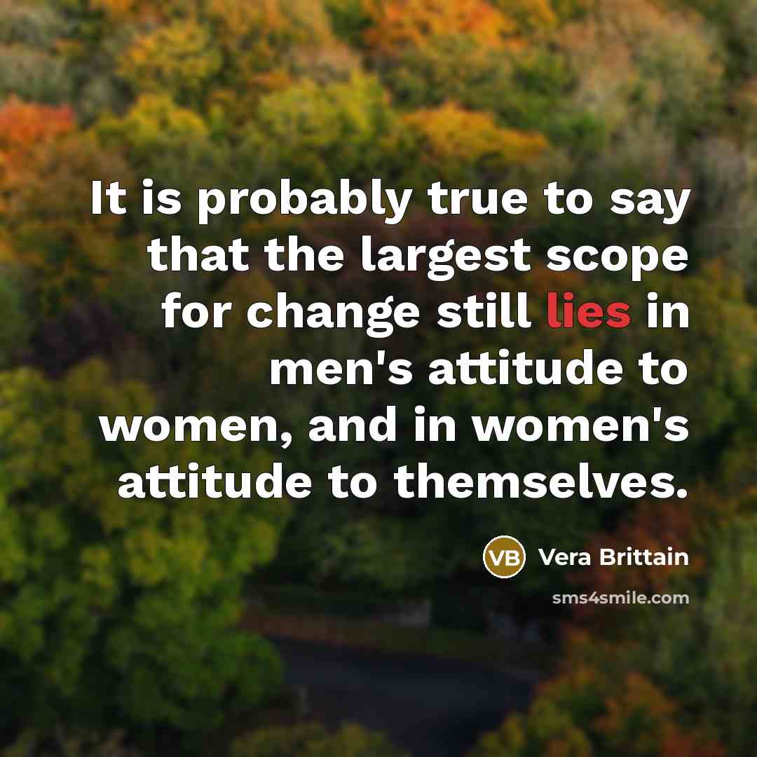 “It is probably true to say that the largest scope…” quote by Vera Brittain