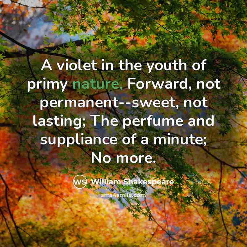“A violet in the youth of primy nature, Forward, not…” quote by William Shakespeare