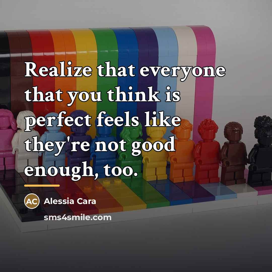 “Realize that everyone that you think is perfect feels like…” quote by Alessia Cara