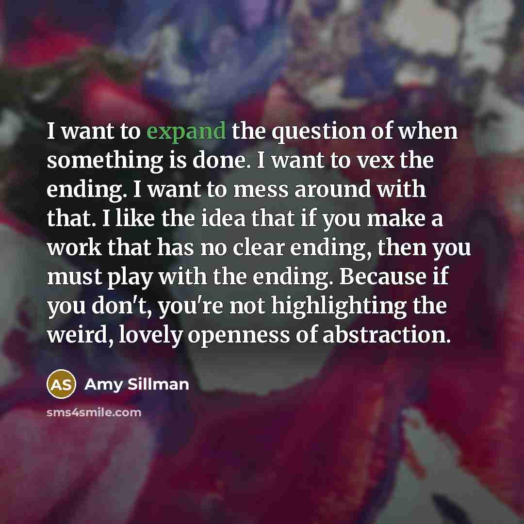 “I want to expand the question of when something is…” quote by Amy Sillman