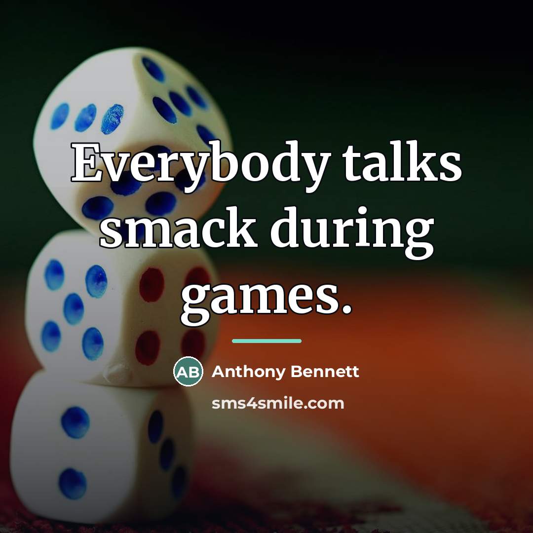 “Everybody talks smack during games.…” quote by Anthony Bennett