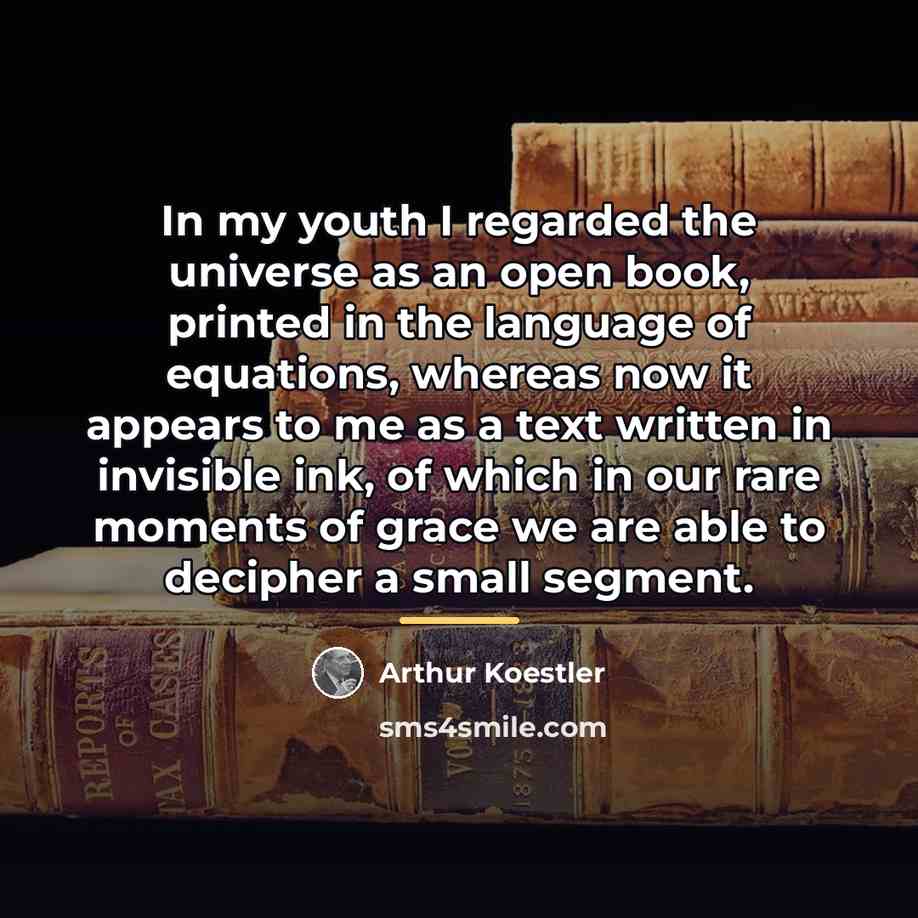 “In my youth I regarded the universe as an open…” quote by Arthur Koestler