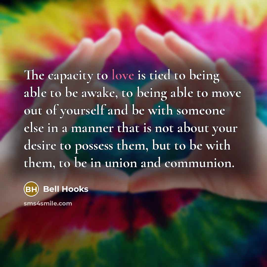 “The capacity to love is tied to being able to…” quote by Bell Hooks