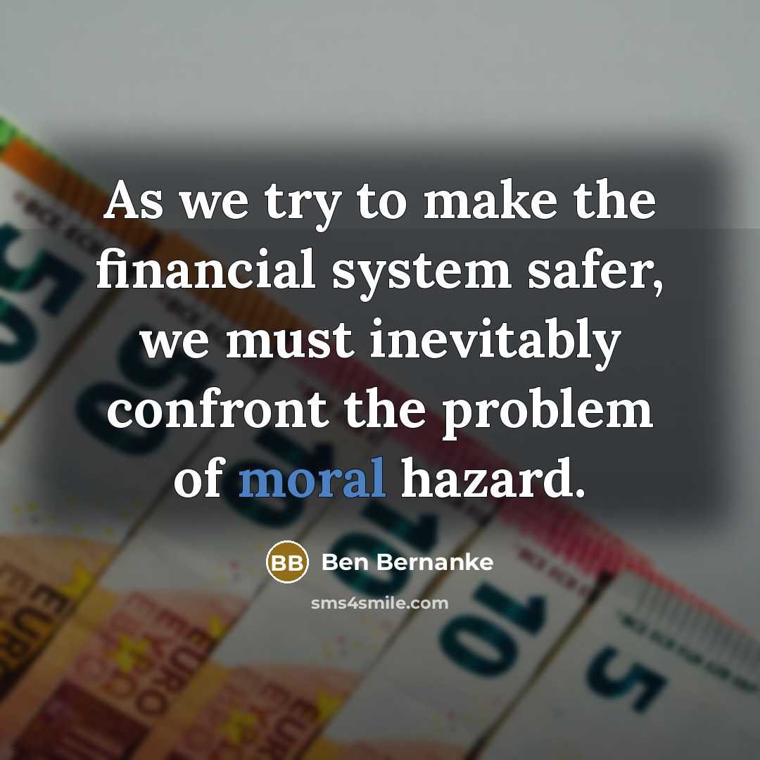 “As we try to make the financial system safer, we…” quote by Ben Bernanke