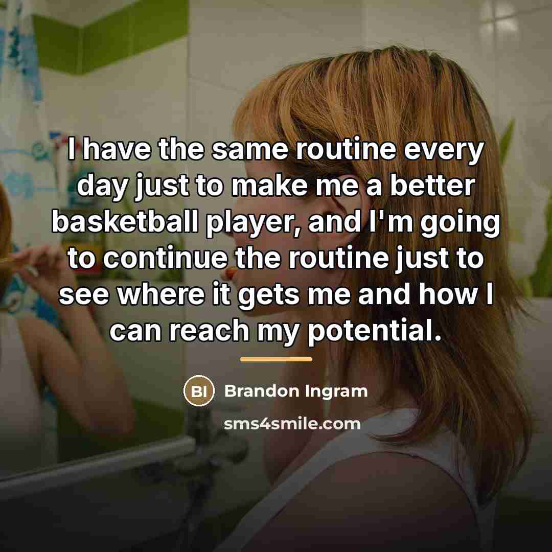 “I have the same routine every day just to make…” quote by Brandon Ingram