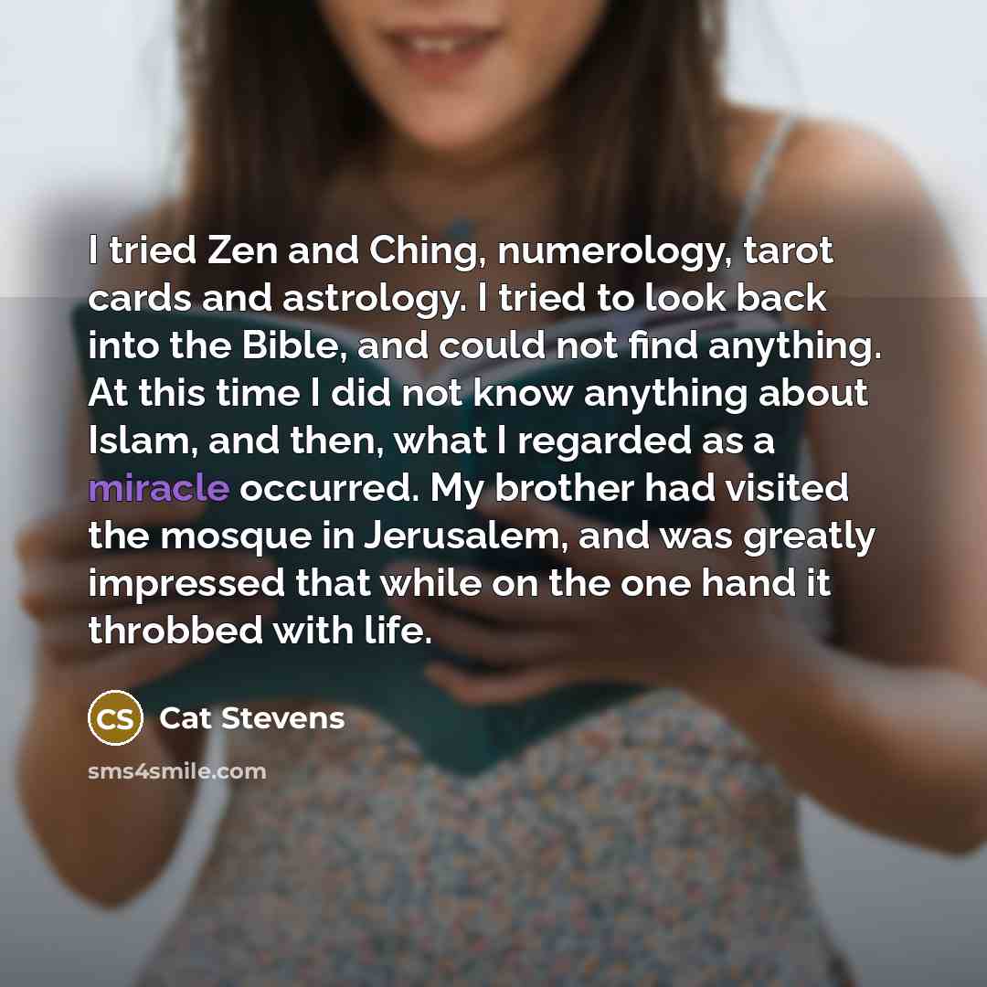 “I tried Zen and Ching, numerology, tarot cards and astrology.…” quote by Cat Stevens