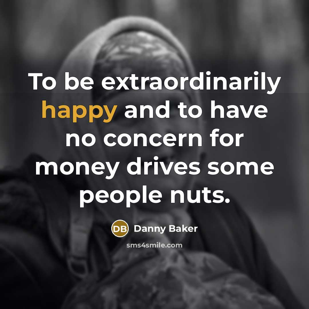 “To be extraordinarily happy and to have no concern for…” quote by Danny Baker