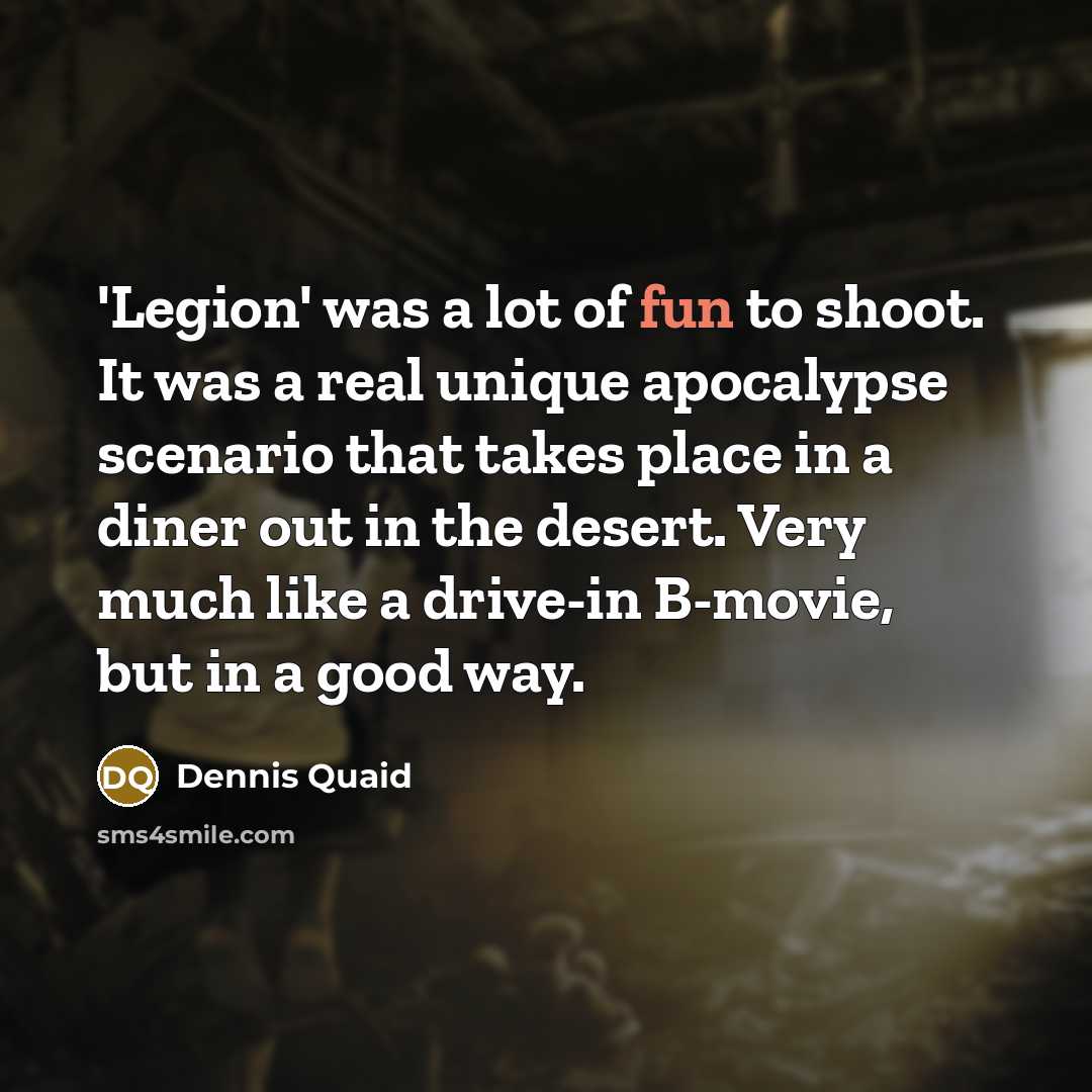 “'Legion' was a lot of fun to shoot. It was…” quote by Dennis Quaid