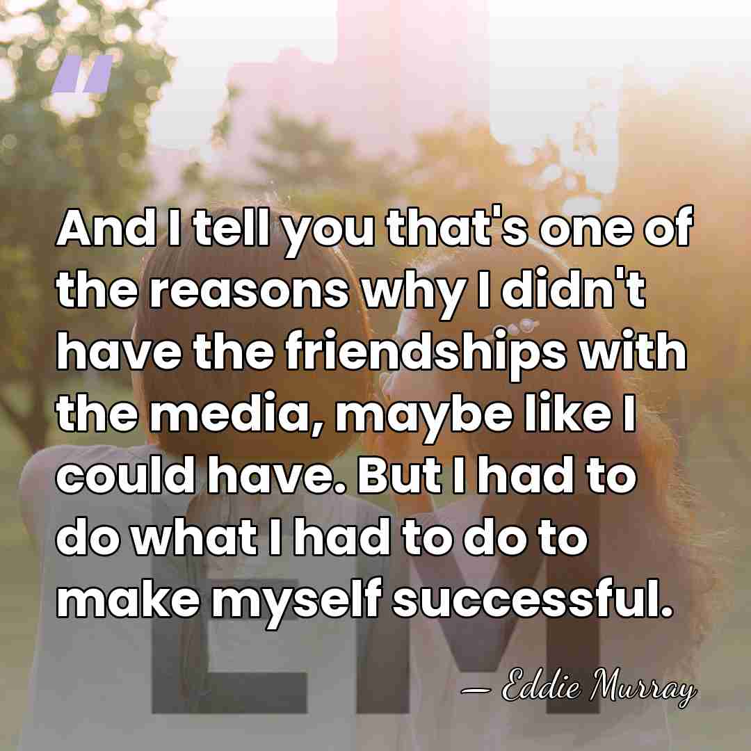 And I tell you that's one of the reasons why I didn't&hellip; - Eddie Murray