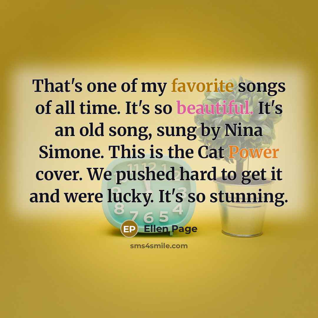 “That's one of my favorite songs of all time. It's…” quote by Ellen Page