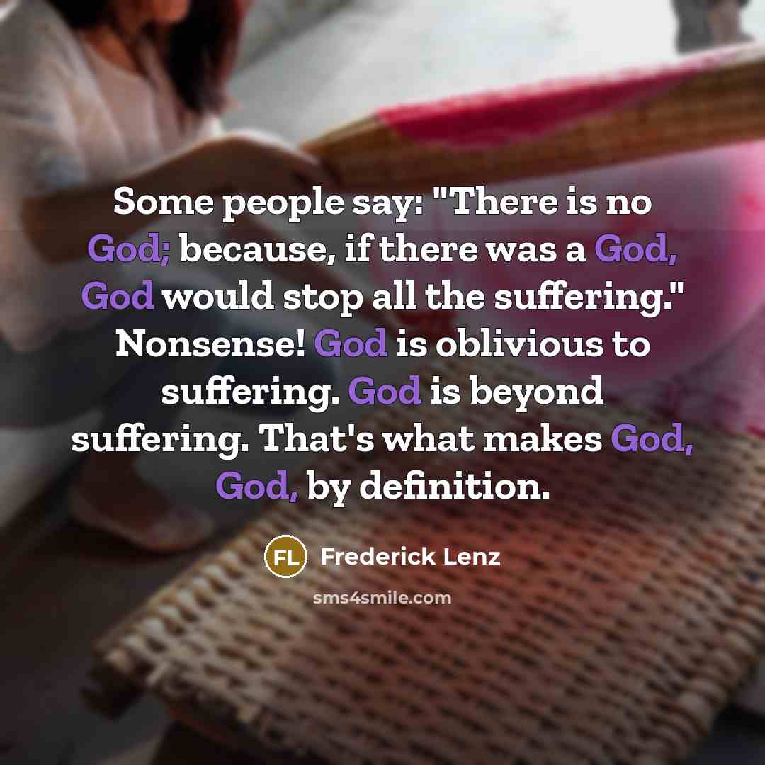 “Some people say: "There is no God; because, if there…” quote by Frederick Lenz