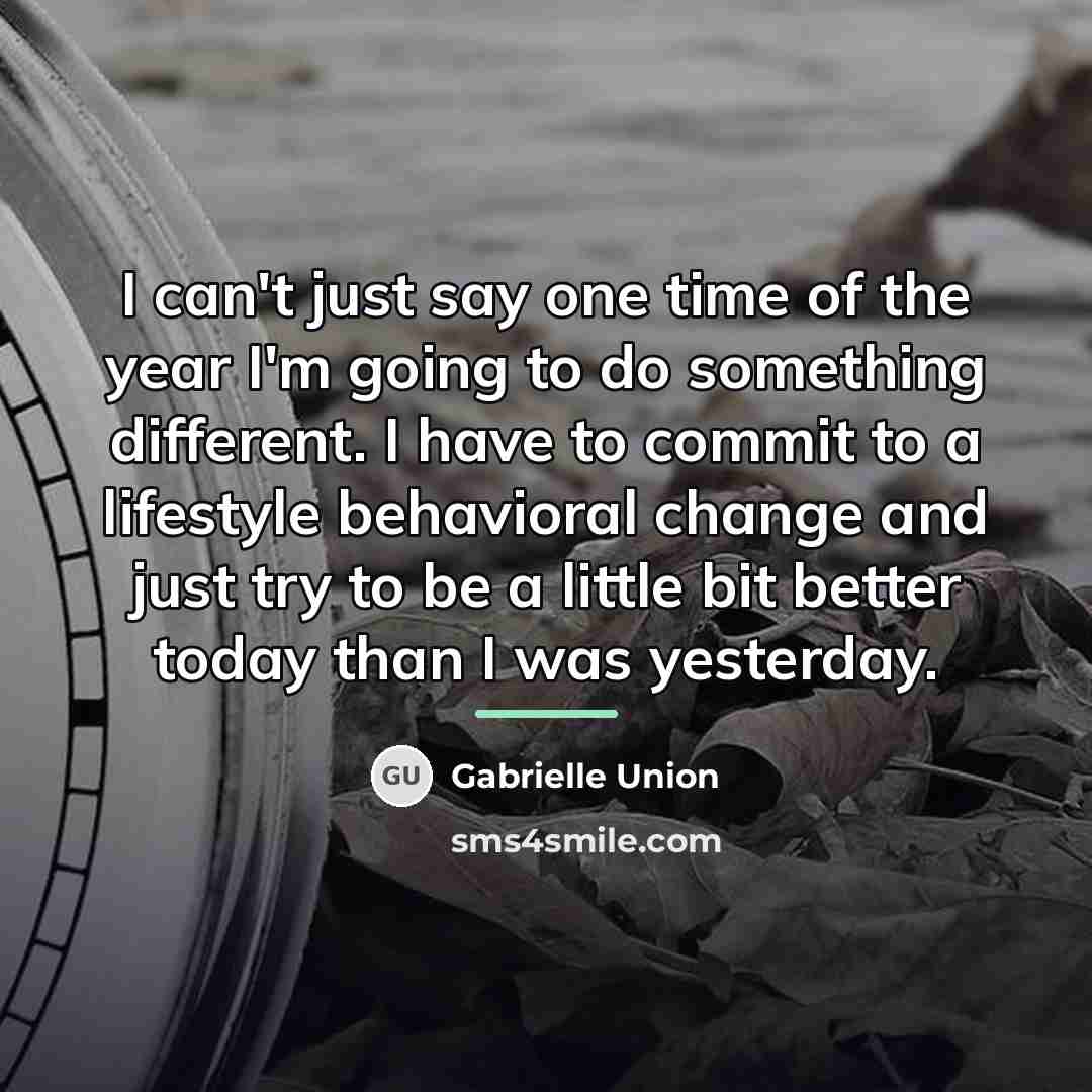 “I can't just say one time of the year I'm…” quote by Gabrielle Union