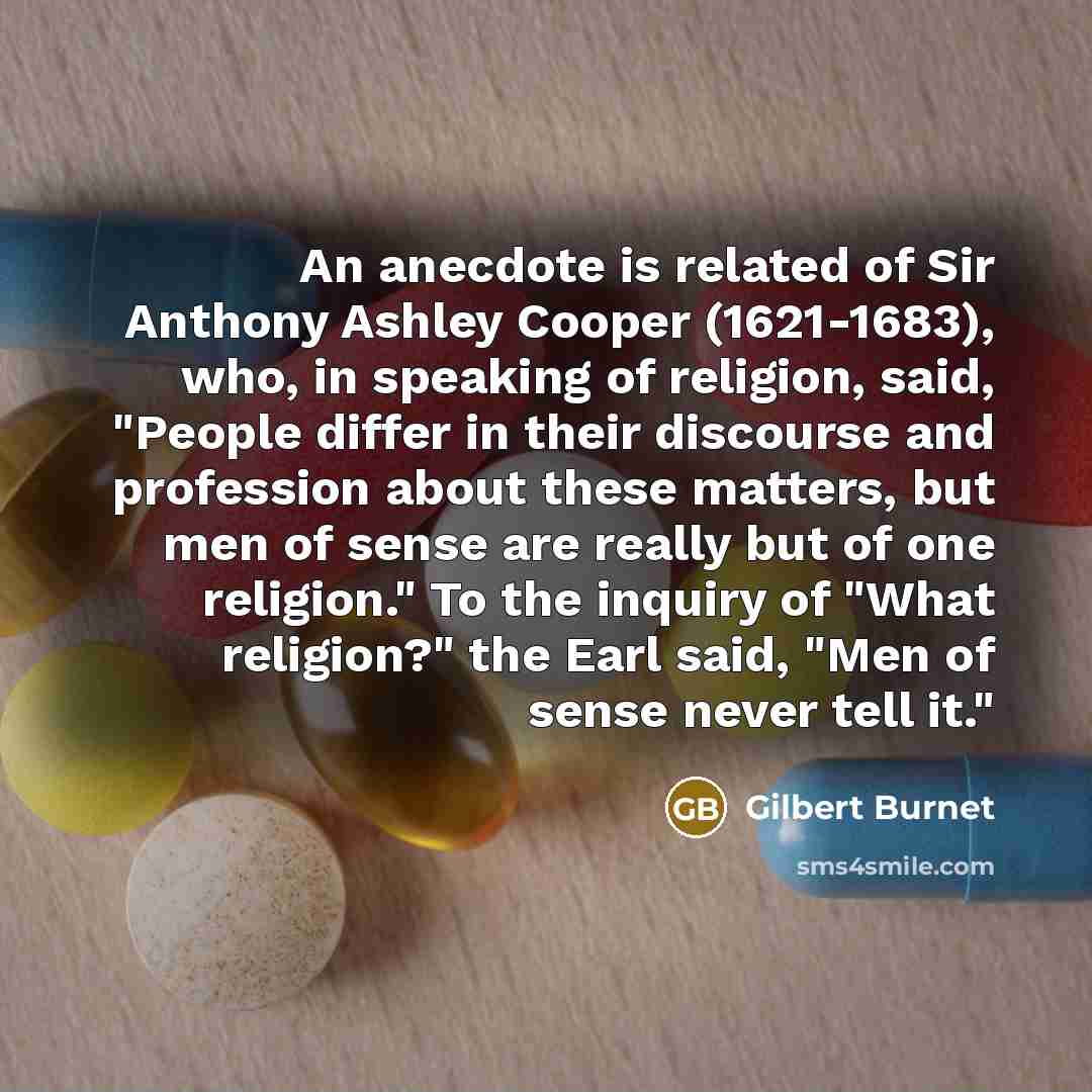 “An anecdote is related of Sir Anthony Ashley Cooper (1621-1683),…” quote by Gilbert Burnet