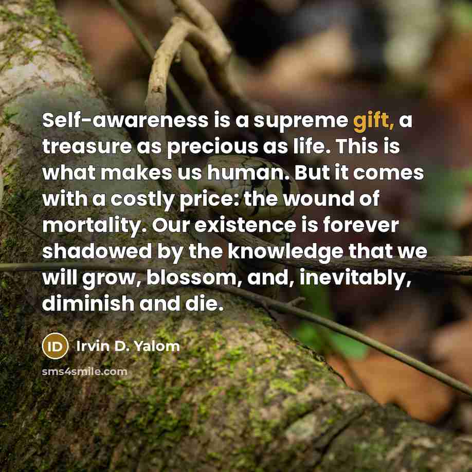“Self-awareness is a supreme gift, a treasure as precious as…” quote by Irvin D. Yalom
