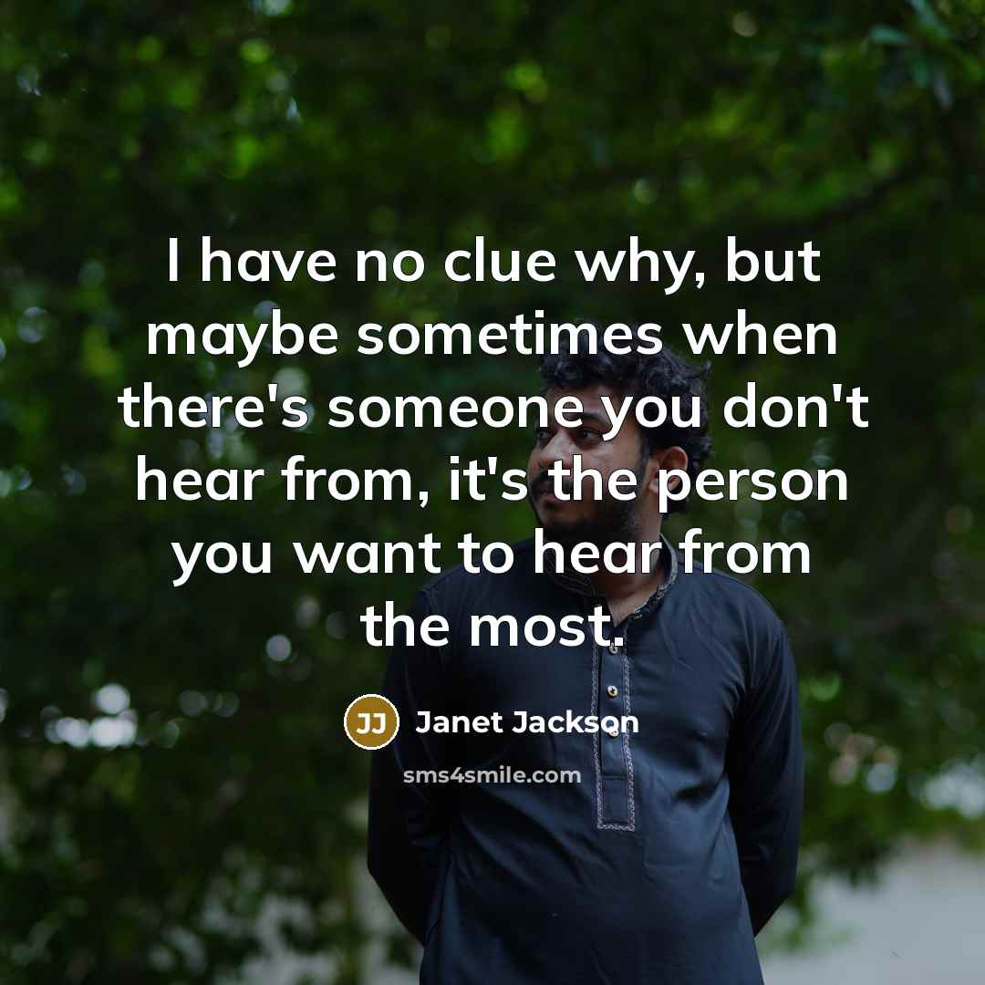 “I have no clue why, but maybe sometimes when there's…” quote by Janet Jackson