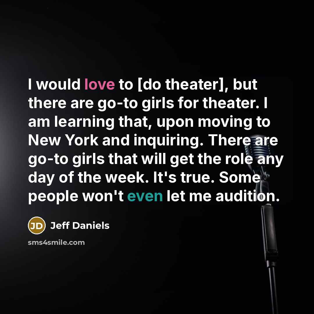 “I would love to [do theater], but there are go-to…” quote by Jeff Daniels