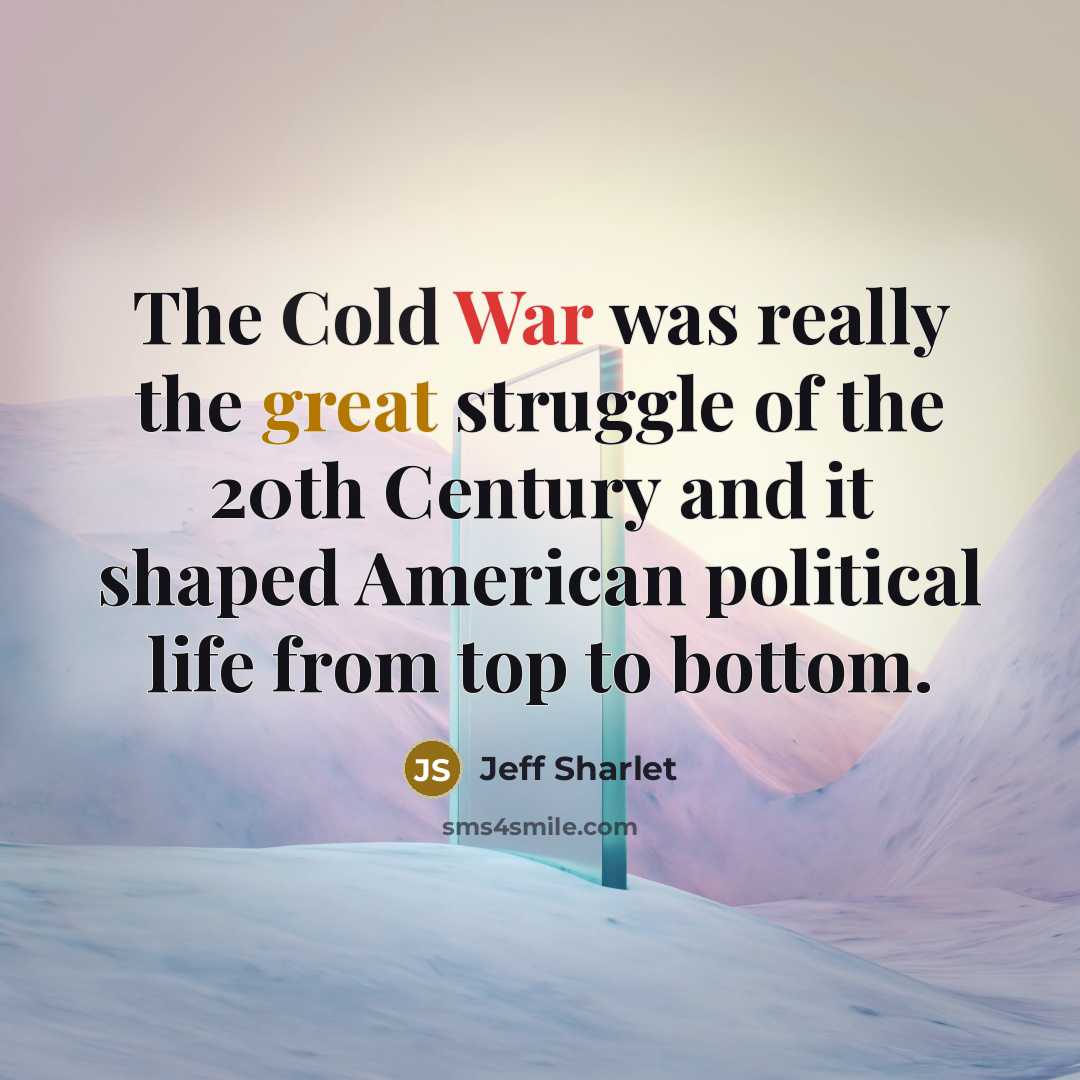 “The Cold War was really the great struggle of the…” quote by Jeff Sharlet