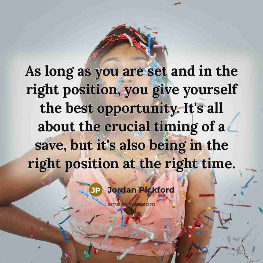 “As long as you are set and in the right…” quote by Jordan Pickford